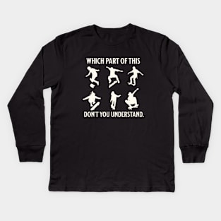 which part of this don't you understand Kids Long Sleeve T-Shirt